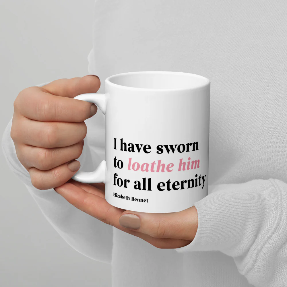 1464-pride-prejudice-i-have-sworn-to-loathe-him-mug-3.webp Pride & Prejudice I Have Sworn to Loathe Him Mug